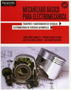 Descargar libros gratis de epub google MECANIZADO BASICO PARA ELECTROMECANICA (CICLOS FORMATIVOS DE GRAD O MEDIO) de TOMAS GOMEZ MORALES, EDUARDO AGUEDA CASADO in Spanish