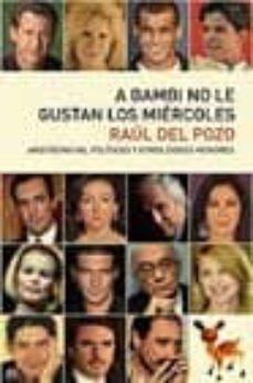 9788497341264 - A Bambi no le gustan los miércoles aristócratas, políticos y otros dioses menores (Raúl Del POZO) - (Audiolibro Voz Humana)