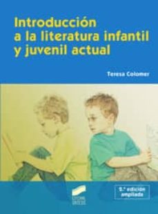 Galantería necesidad revista INTRODUCCION A LA LITERATURA INFANTIL Y JUVENIL ACTUAL | TERESA COLOMER |  Casa del Libro