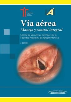 Leer eBook VIA AEREA: MANEJO Y CONTROL INTEGRAL. COMITE DE VIA AEREA E INTERFACES DE LA SOCIEDAD ARGENTINA DE TERAPIA INTENSIVA (2ª ED.)