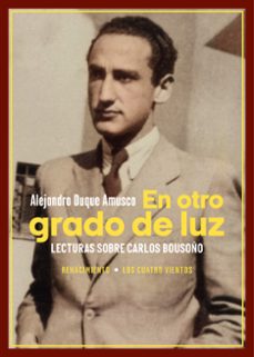 Portada de EN OTRO GRADO DE LUZ. LECTURAS SOBRE CARLOS BOUSOÑO
