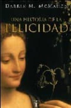 Portada de UNA HISTORIA DE LA FELICIDAD