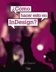 Portada de ¿COMO HACER ESTO EN INDESIGN? (PHOTOCLUB)