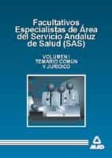 Portada de FACULTATIVOS ESPECIALISTAS DE AREA SERV.ANDALUC SALUD (SAS) VOLUM EN I
