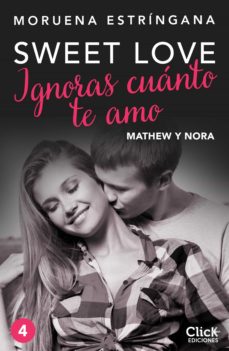 Portada de IGNORAS CUANTO TE AMO. SERIE SWEET LOVE 4 (EBOOK)