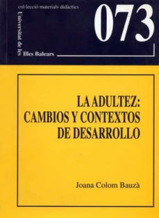 Portada de LA ADULTEZ: CAMBIOS Y CONTEXTOS DE DESARROLLO
