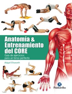 Portada de ANATOMIA & ENTRENAMIENTO DEL CORE (COLOR): GUIA DE EJERCICIOS PARA UN TORSO PERFECTO