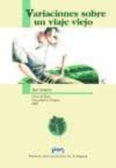 Portada de VARIACIONES SOBRE UN VIAJE VIEJO (PREMIO DE POESIA UNIVERSIDAD DE ZARAGOZA 2003)