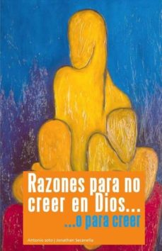 Portada de RAZONES PARA NO CREER EN DIOS...O PARA CREER