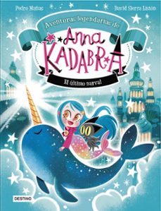 Portada de ANNA KADABRA. AVENTURAS LEGENDARIAS 3. EL ULTIMO NARVAL