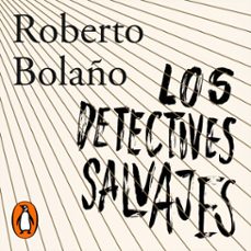 Portada de LOS DETECTIVES SALVAJES (AUDIOLIBRO)