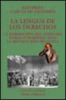 Portada de LA LENGUA DE LOS DERECHOS: LA FORMACION DEL DERECHO PUBLICO EUROP EO TRAS LA REVOLUCION FRANCESA