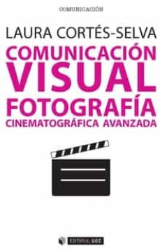 Portada de COMUNICACION VISUAL. FOTOGRAFIA CINEMATOGRAFICA AVANZADA