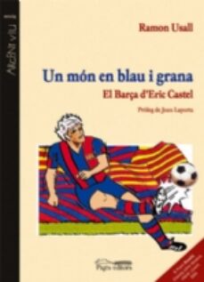 Portada de UN MON EN BLAU I GRANA: EL BARÇA D ENRIC CASTEL