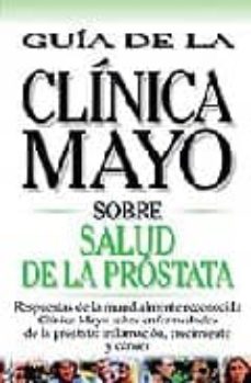 Ebook ita pdf descarga gratuita SALUD DE LA PROSTATA: GUIA DE LA CLINICA MAYO RTF (Spanish Edition) 9789706553270 de 