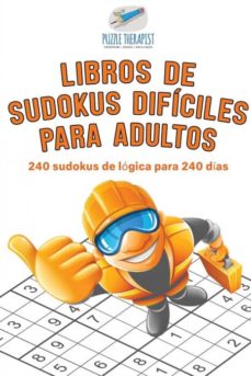 LIBROS DE DIFÍCILES PARA ADULTOS | SUDOKUS DE LÓGICA 240 DÍAS | PUZZLE | Casa del Libro