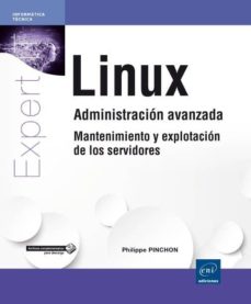 Libros descargables gratis en j2ee LINUX ADMINISTRACION AVANZADA: MANTENIMIENTO Y EXPLOTACION DE LOS SERVIDORES (Spanish Edition)