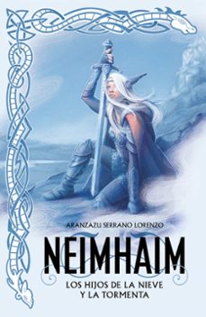 Descarga gratis audiolibros en mp3 NEIMHAIM 1: LOS HIJOS DE LA NIEVE Y LA TORMENTA 9788401022074