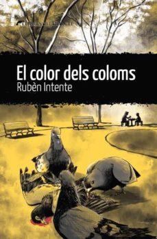 Descarga gratuita de libros de audio del Reino Unido EL COLOR DELS COLOMS 9788412439274 de RUBEN INTENTE RTF MOBI (Spanish Edition)