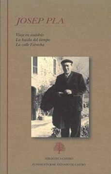 Descargar libros franceses en pdf gratis VIAJE EN AUTOBUS. LA HUIDA DEL TIEMPO. LA CALLE ESTRECHA 9788415255574 de JOSEP PLA PDF ePub PDB (Spanish Edition)