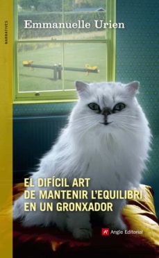 Pdf descargar gratis libros de texto EL DIFÍCIL ART DE MANTENER L EQUILIBRI EN UN GRONXADOR (Literatura española)