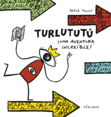 turlututu, una aventura increible!-herve tullet-9788417074074