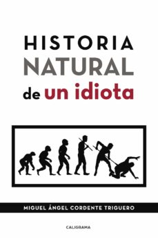 Descargar nuevos libros gratis (I.B.D.) HISTORIA NATURAL DE UN IDIOTA