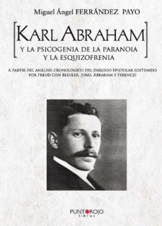 Portada de KARL ABRAHAM Y LA PSICOGENIA DE LA PARANOIA Y LA ESQUIZOFRENIA