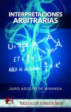 Libros en ingles gratis descargar audio INTERPRETACIONES ARBITRARIAS de JAIRO ADOLFO DE MIRANDA PDF 9788418250774