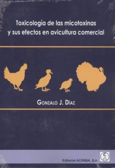Las mejores descargas gratuitas de libros electrónicos TOXICOLOGIA MICOTOXINAS EFECTOS AVICULTURA CIAL. FB2 MOBI de GONZALO J. DÍAZ en español 9788420011974