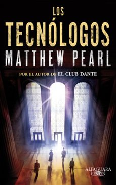 Descarga de libro real rapidshare LOS TECNLOGOS in Spanish de MATTHEW PEARL