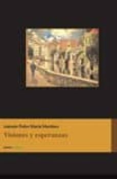 Descargas de libros reales VISIONES Y ESPERANZAS (Spanish Edition) CHM de ANTONIO PEDRO MARÍN MARTÍNEZ 9788461272174