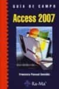 Descargar libros electrónicos en línea GUIA DE CAMPO ACCESS 2007 in Spanish de FRANCISCO PASCUAL GONZALEZ 9788478978274 FB2 PDF iBook