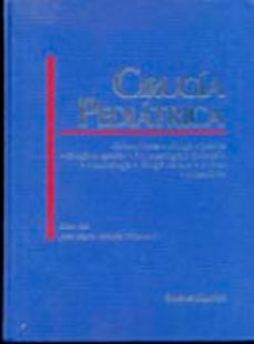 Descarga gratuita de libros de texto en español. CIRUGIA PEDIATRICA de JOSE Mª ET AL. VALORIA VILLAMARTIN in Spanish