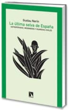 Descargar LA ULTIMA SELVA DE ESPAÑA: ANTROPOFAGOS, MISIONEROS Y GUARDIAS CI VILES gratis pdf - leer online