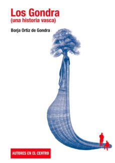 Ebooks descargables gratis para Android LOS GONDRA ePub MOBI FB2 de BORJA ORTIZ DE GONDRA (Literatura española) 9788490412374