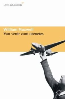 Descargar libros gratis para ipad ibooks VAN VENIR COM ORENETES 9788493544874 (Spanish Edition) iBook de WILLIAM MAXWELL