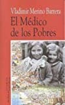 Descargas gratuitas de google books EL MÉDICO DE LOS POBRES ePub de VLADIMIR MERINO BARRERA en español 9788494561474