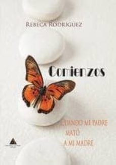 Libros electrónicos gratuitos para descargar en color nook COMIENZOS: CUANDO MI PADRE MATO A MI MADRE  de REBECA RODRIGUEZ DEL VALLE in Spanish