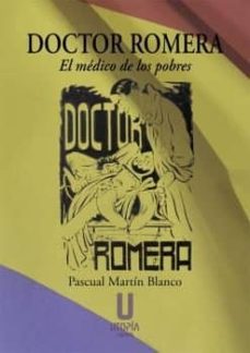 Descarga de la base de datos de libros de Amazon DOCTOR ROMERA: EL MEDICO DE LOS POBRES 9788494934674 de PASCUAL MARTN BLANCO (Literatura espaola) FB2 MOBI