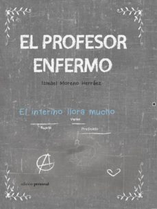 Libro en línea descarga gratuita EL PROFESOR ENFERMO (Spanish Edition) DJVU MOBI CHM de ISMAEL MORENO HERRAEZ