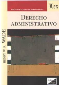 Descarga gratuita de libros de isbn DERECHO ADMINISTRATIVO (WADE) de HENRY W.R. WADE MOBI PDB 9789563926774 (Literatura española)