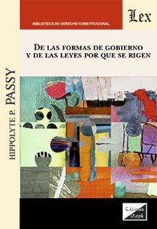 Pdf descarga gratuita de libro DE LAS FORMAS DE GOBIERNO Y DE LAS LEYES POR QUE SE RIGEN