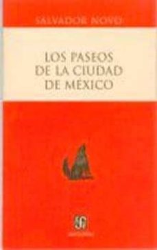 Descargar gratis ebook pdf LOS PASEOS DE LA CIUDAD DE MEXICO (Spanish Edition) 9789681673574  de SALVADOR NOVO