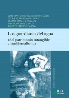 Portada de LOS GUARDIANES DEL AGUA: (DEL PATRIMONIO INTANGIBLE AL AMBIENTALI SMO)