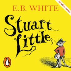 Portada de STUART LITTLE (LATINO) (COLECCION ALFAGUARA CLASICOS) (AUDIOLIBRO)