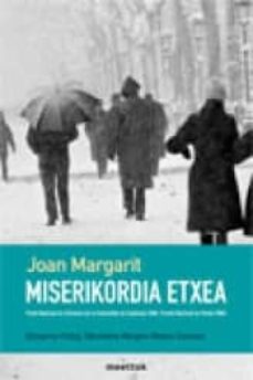 Portada de MISERIKORDIA ETXEA (PREMI NACIONAL DE LITERATURA DE LA GENERALITT A DE CATALUNYA 2008. PREMIO NACIONAL DE POESIA 2008)