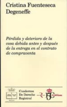 Portada de PERDIDA Y DETERIORO DE LA COSA DEBIDA ANTES Y DESPUES DE LA ENTRE GA EN EL CONTRATO DE COMPRAVENTA