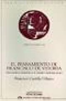 Portada de EL PENSAMIENTO DE FRANCISCO DE VITORIA FILOSOFIA POLITICA E INDIO AMERICANO