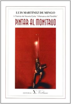Portada de PINTAR AL MONSTRUO (V PREMIO DE NOVELA CORTA "VILLANUEVA DEL PARD ILLO)